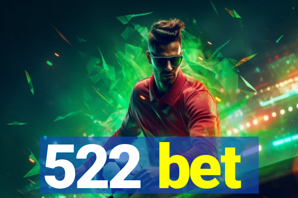 522 bet