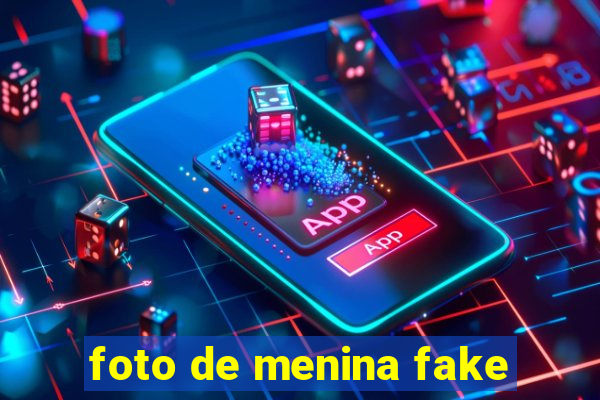 foto de menina fake