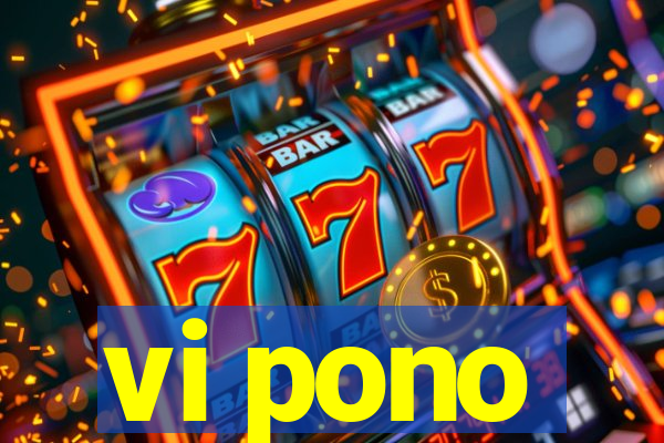 vi pono