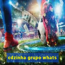 cdzinha grupo whats