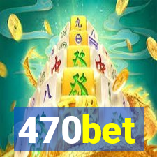 470bet