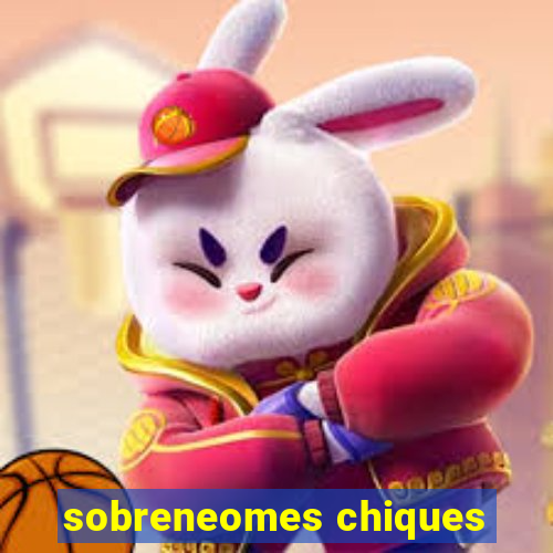 sobreneomes chiques