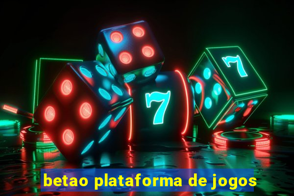 betao plataforma de jogos