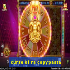 curse of ra copypasta