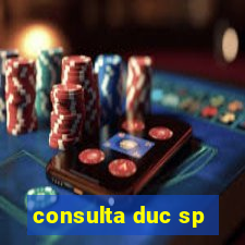 consulta duc sp