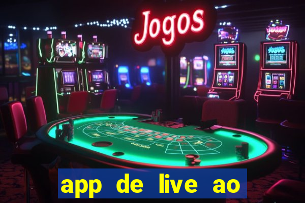 app de live ao vivo 18