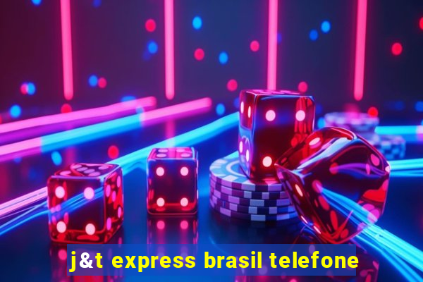 j&t express brasil telefone