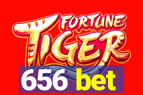 656 bet