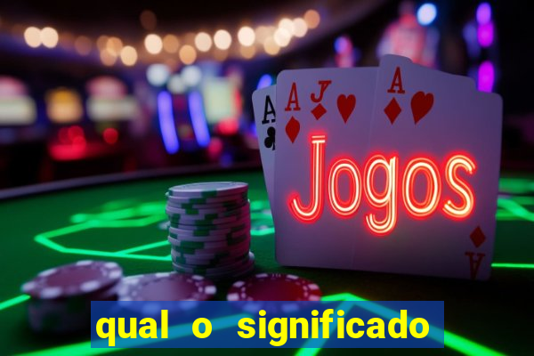 qual o significado do jogo