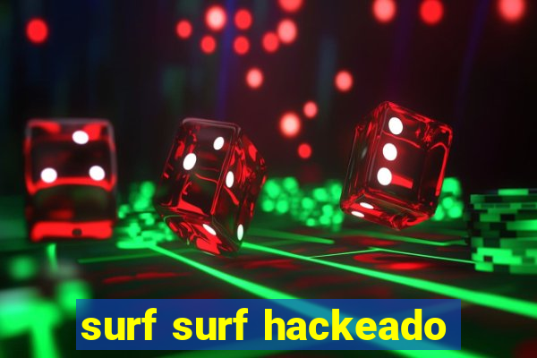 surf surf hackeado