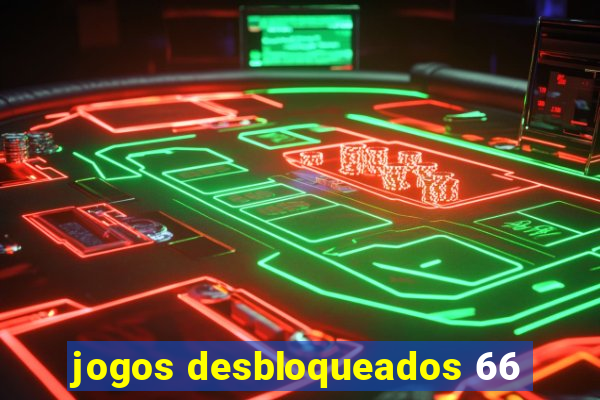 jogos desbloqueados 66