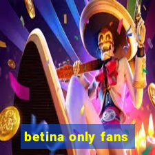 betina only fans