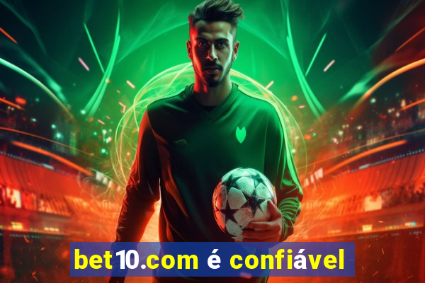 bet10.com é confiável