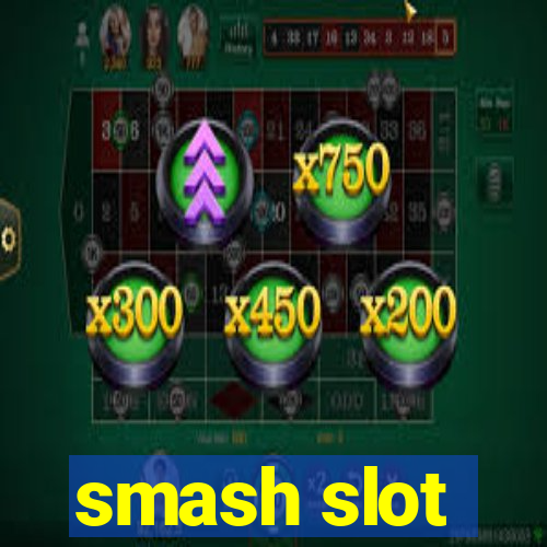 smash slot