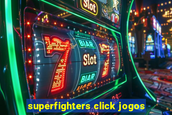 superfighters click jogos