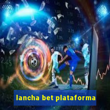 lancha bet plataforma