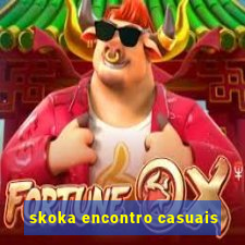 skoka encontro casuais