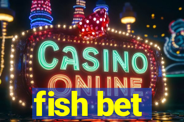 fish bet