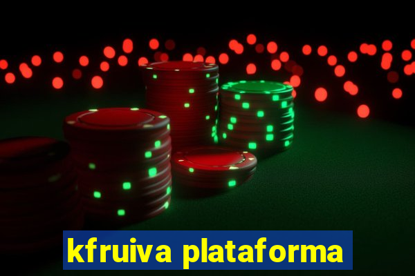 kfruiva plataforma