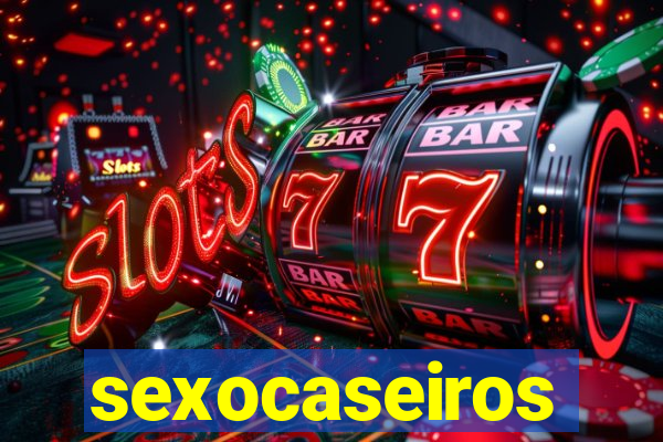 sexocaseiros