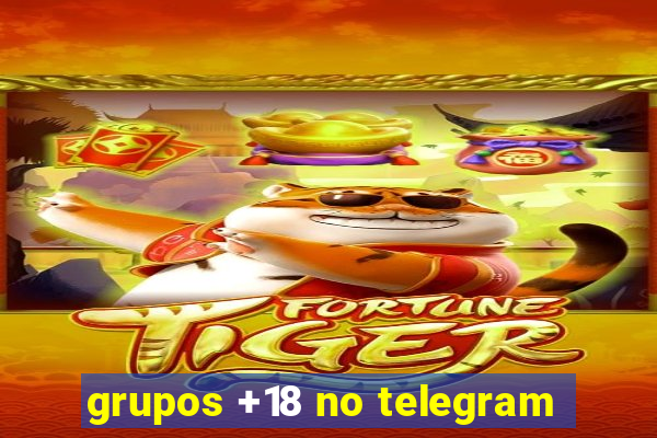 grupos +18 no telegram