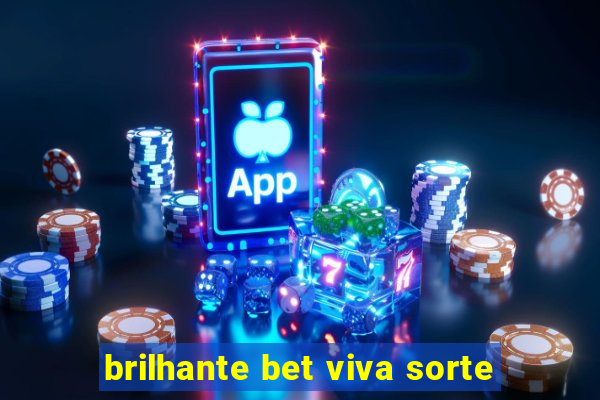 brilhante bet viva sorte