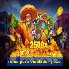 roms para emulador yuzu