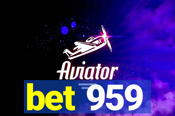 bet 959