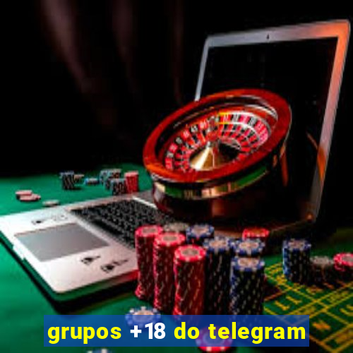 grupos +18 do telegram