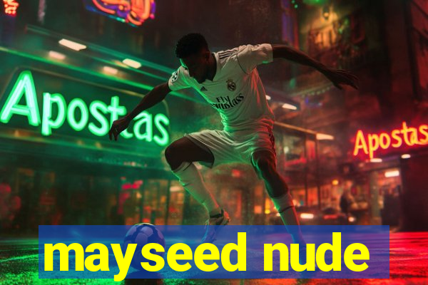 mayseed nude