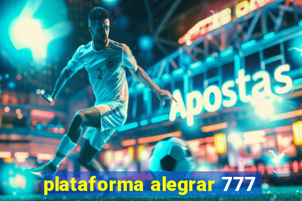 plataforma alegrar 777