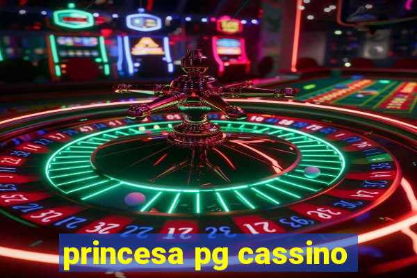 princesa pg cassino