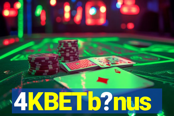 4KBETb?nus