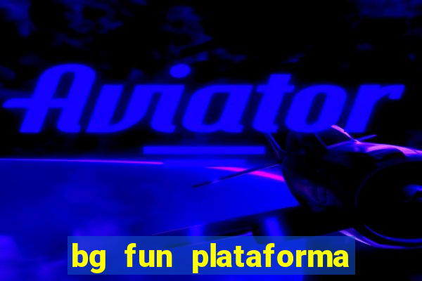 bg fun plataforma de jogos