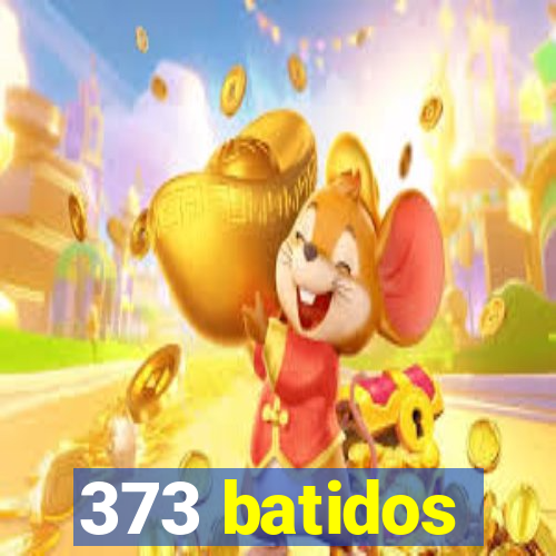 373 batidos