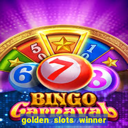 golden slots winner paga mesmo