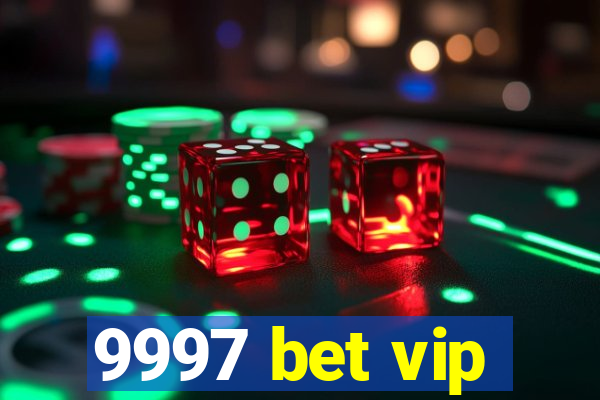 9997 bet vip