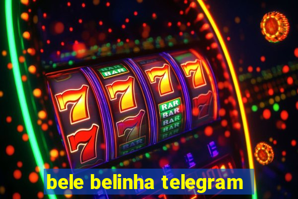 bele belinha telegram