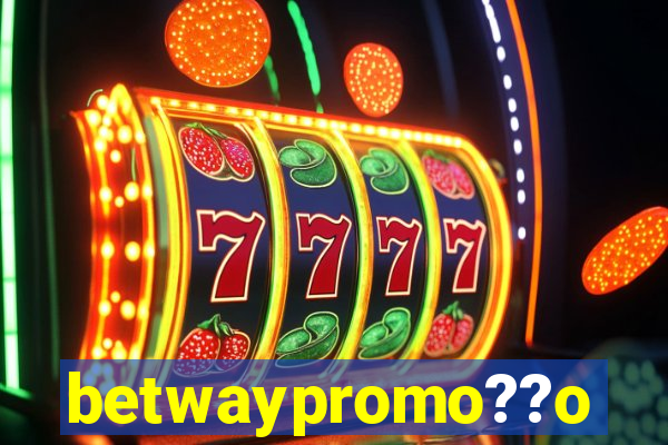 betwaypromo??o