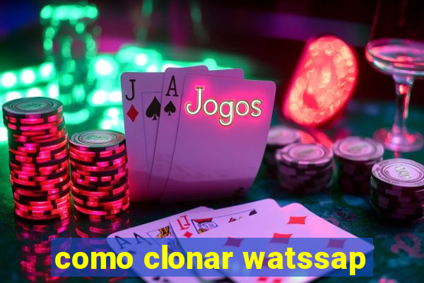 como clonar watssap