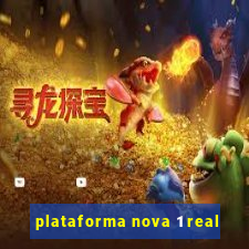 plataforma nova 1 real