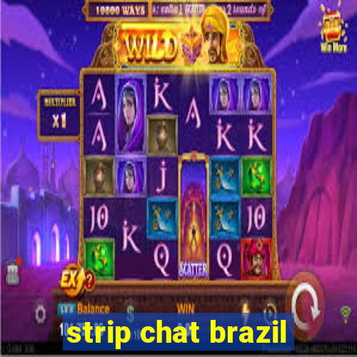 strip chat brazil