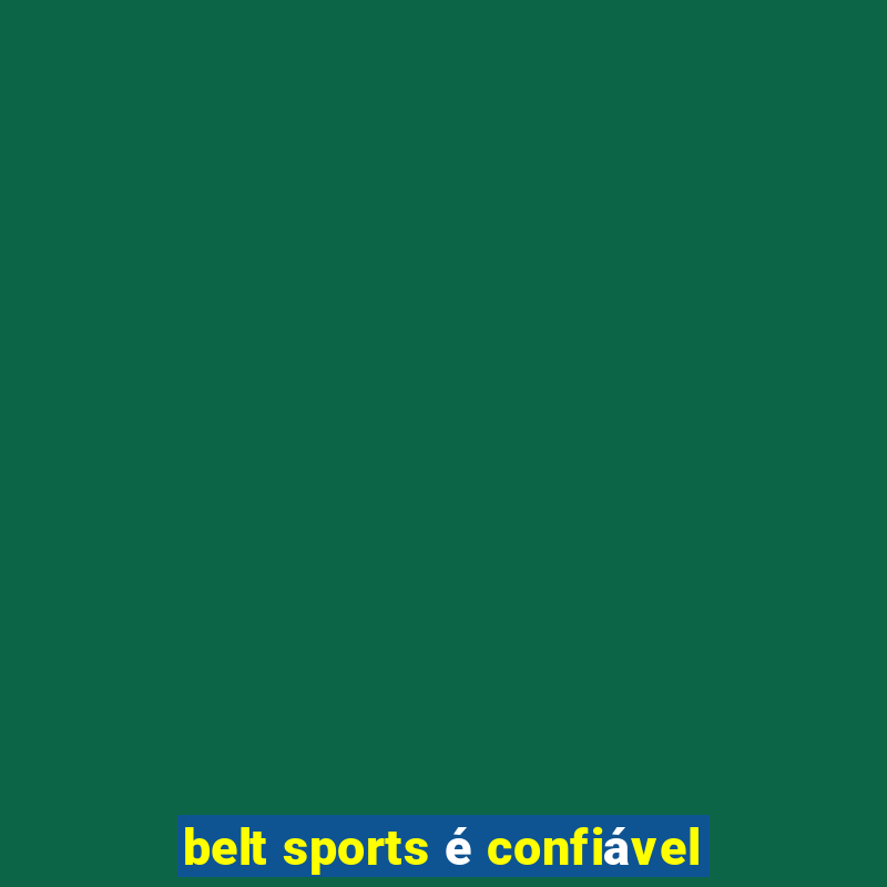 belt sports é confiável