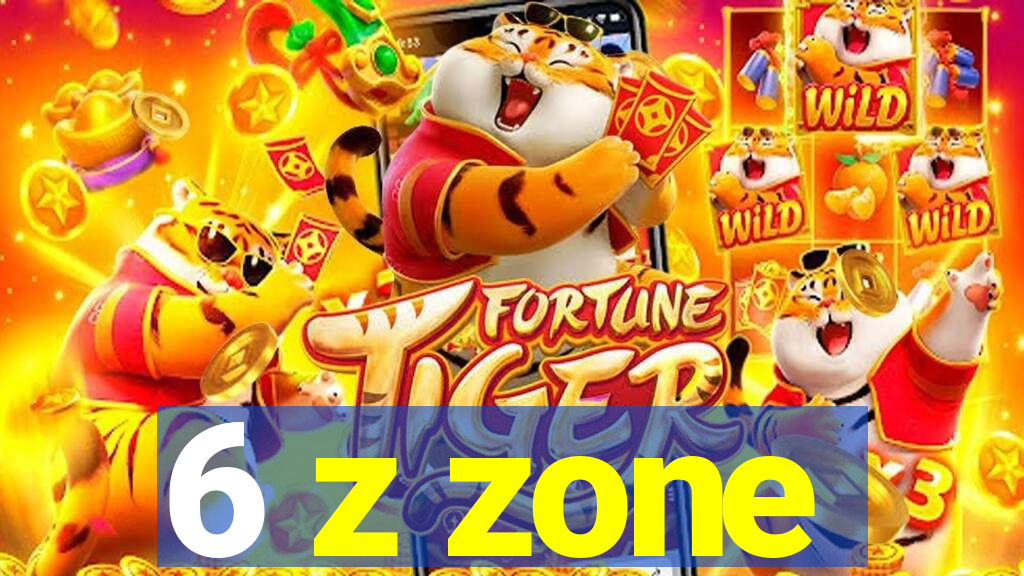 6 z zone