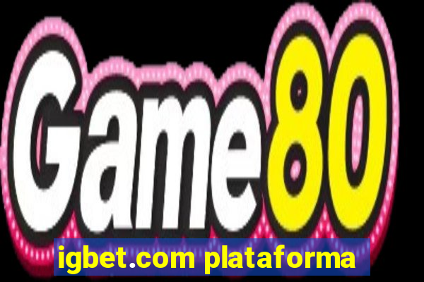 igbet.com plataforma