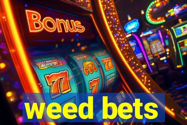 weed bets