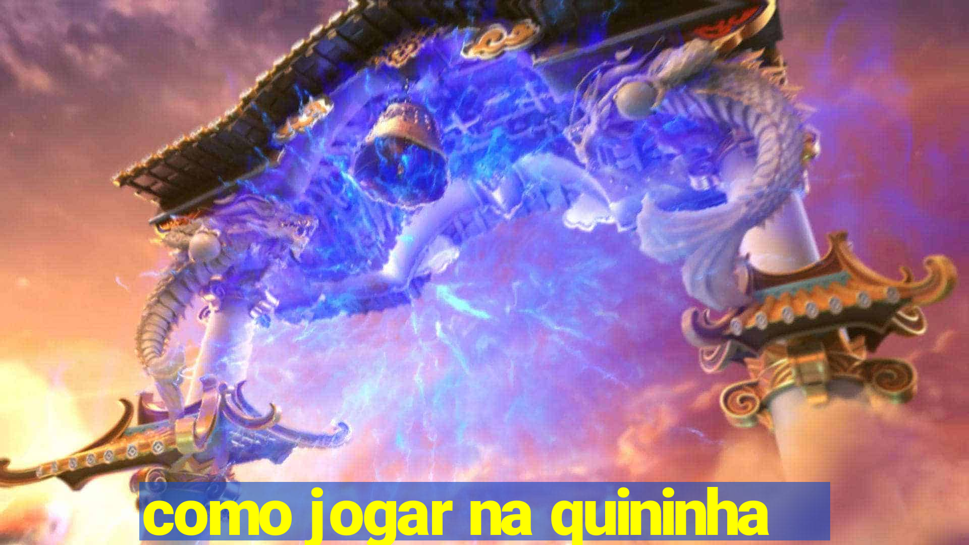 como jogar na quininha