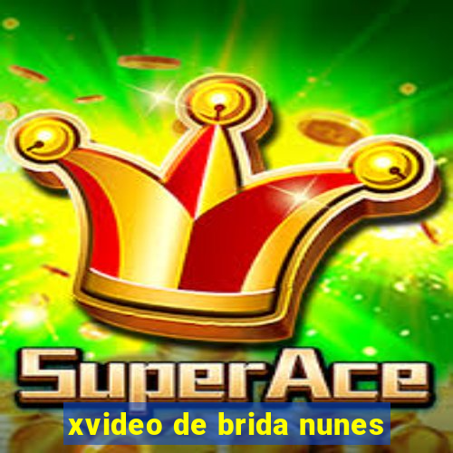 xvideo de brida nunes