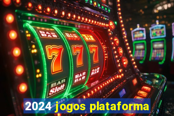 2024 jogos plataforma