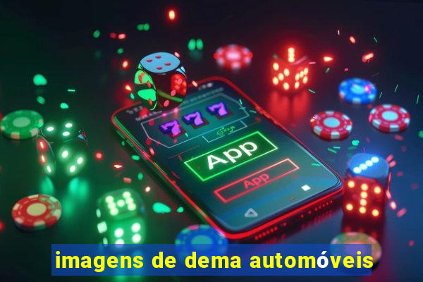 imagens de dema automóveis